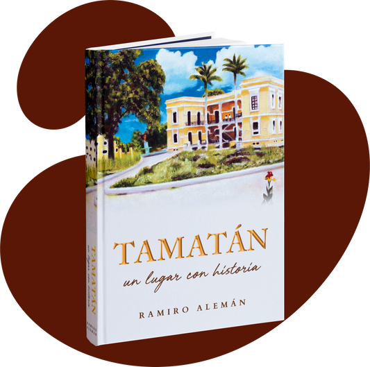 Libro "TAMATÁN, un lugar con Historia"